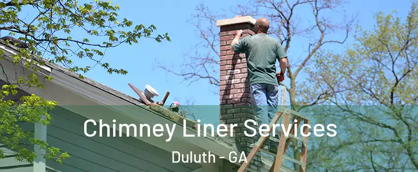  Chimney Liner Services Duluth - GA