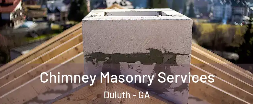  Chimney Masonry Services Duluth - GA