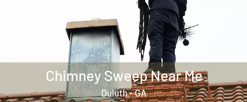  Chimney Sweep Near Me Duluth - GA