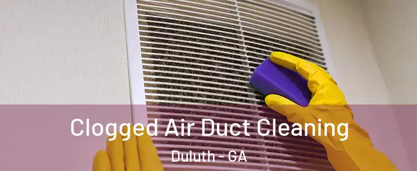  Clogged Air Duct Cleaning Duluth - GA