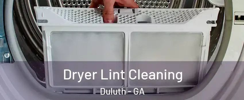  Dryer Lint Cleaning Duluth - GA