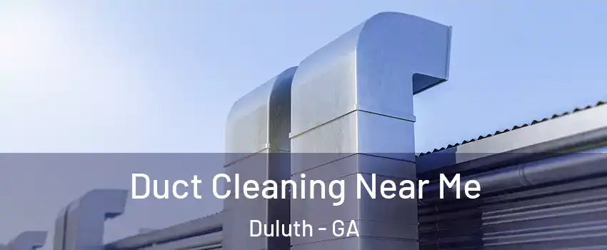  Duct Cleaning Near Me Duluth - GA
