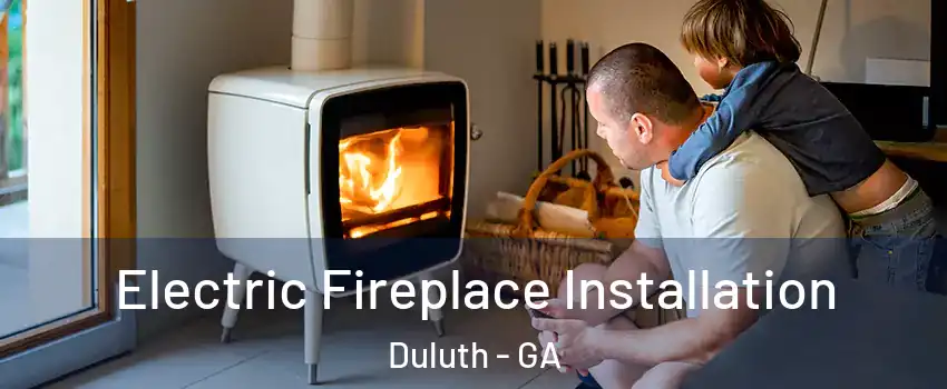  Electric Fireplace Installation Duluth - GA