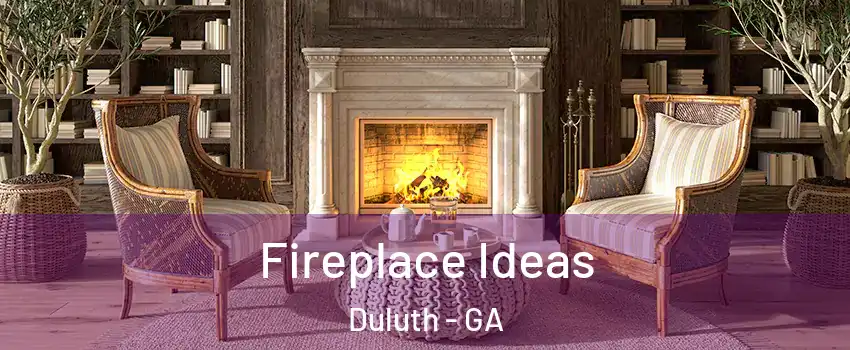  Fireplace Ideas Duluth - GA