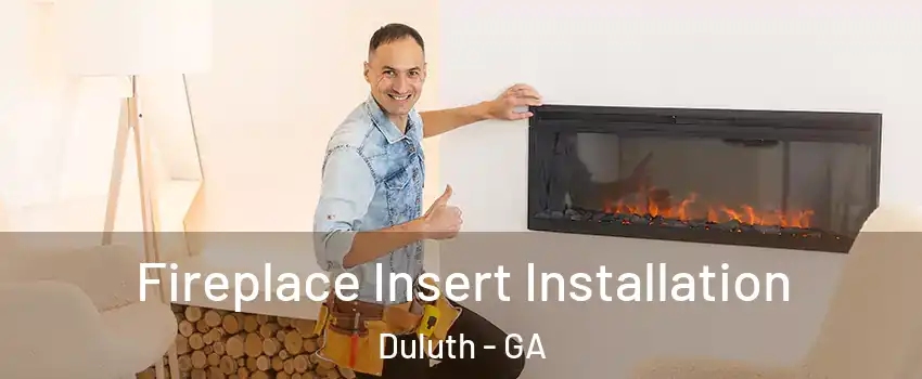  Fireplace Insert Installation Duluth - GA
