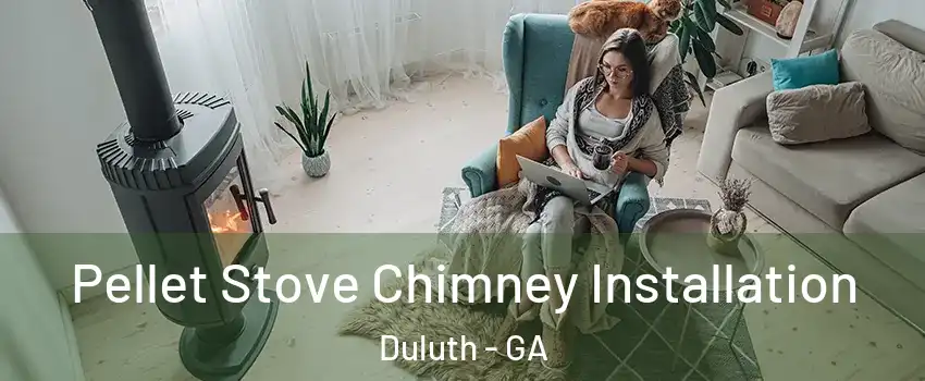  Pellet Stove Chimney Installation Duluth - GA