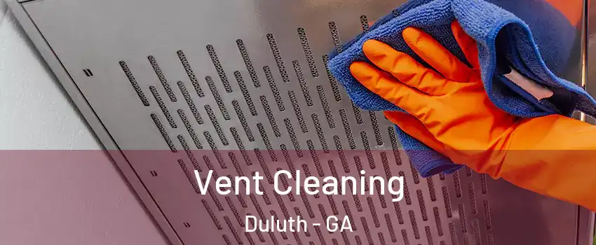 Vent Cleaning Duluth - GA