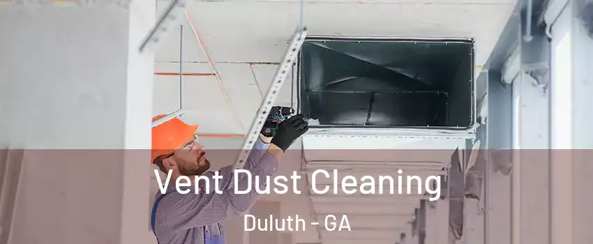  Vent Dust Cleaning Duluth - GA